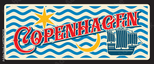 Copenhagen capital of Denmark, Danish region. Vector travel plate, vintage tin sign, retro postcard design. Plaque with waves and drakkar viking ship, moon and star naval navigation