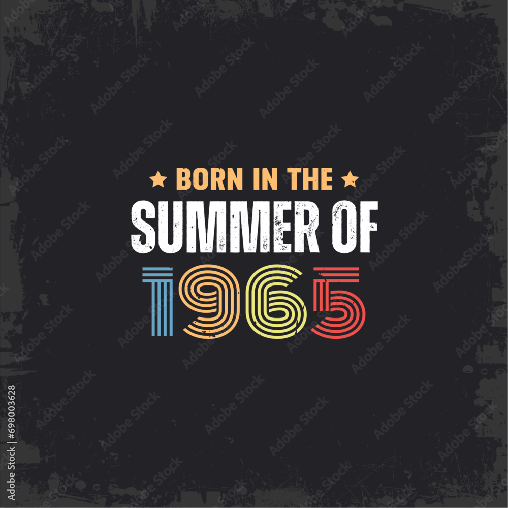 Born in the summer of 1965