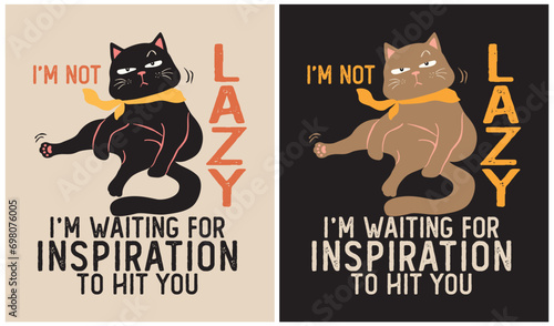 I'm not Lazy - Cat Lover