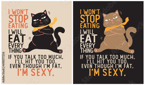 Even though I'm fat, I'm sexy. - Cat Lover