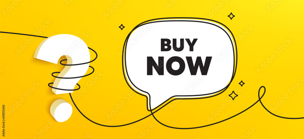 Buy Now tag. Continuous line chat banner. Special offer price sign. Advertising Discounts symbol. Buy now speech bubble message. Wrapped 3d question icon. Vector