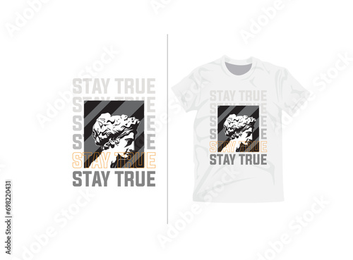 t shirt template stay true typography sculpture hand drawn.