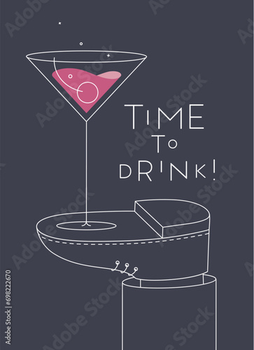 Alcohol poster. Manhattan cocktail glass with lettering time to drink stands on foot drawing in line art style on dark background