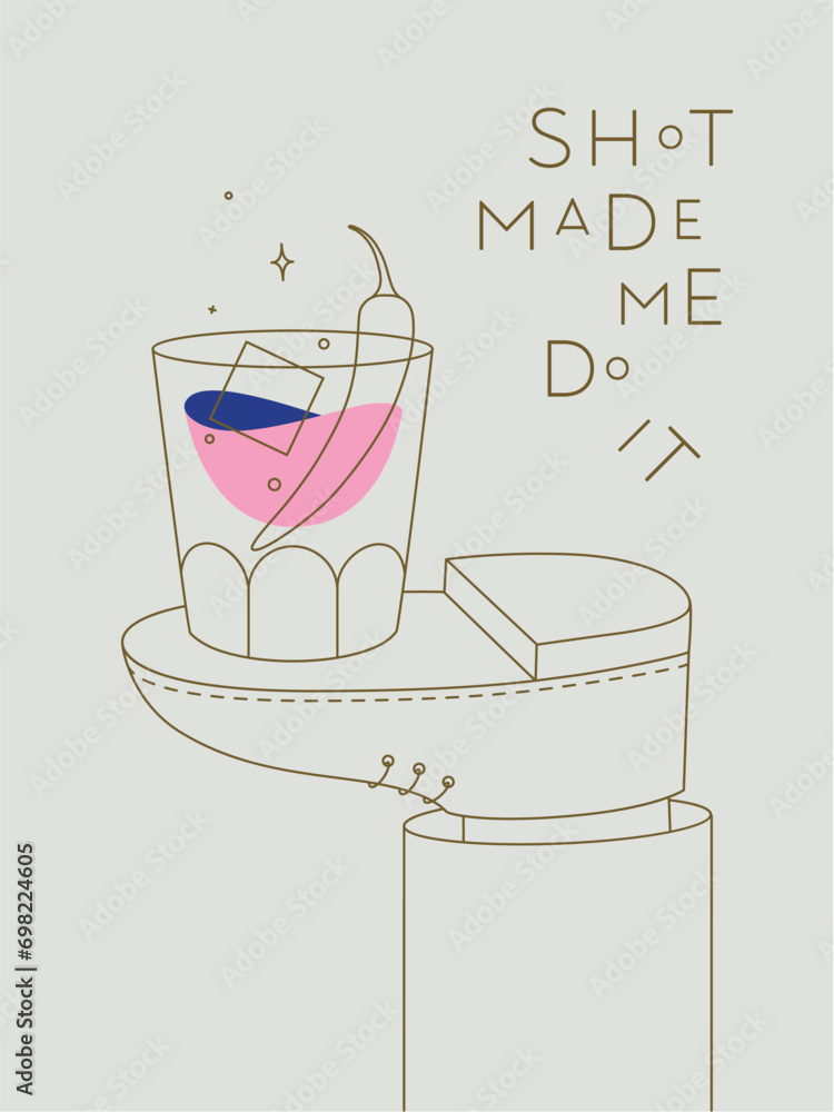 Alcohol poster. Whiskey glass with lettering shot made me do it stands on foot drawing in line art style on beige background