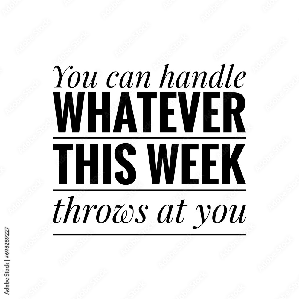 ''You can handle it'' Positive motivational message quote sign illustration design ''You can handle it'' Positive motivational message quote sign illustration design