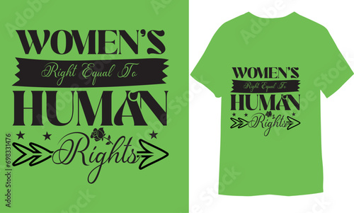 Women's Right equal to Human Rights Hand drawn motivation, inspiration phrase. Isolated print  T-shirt Design
