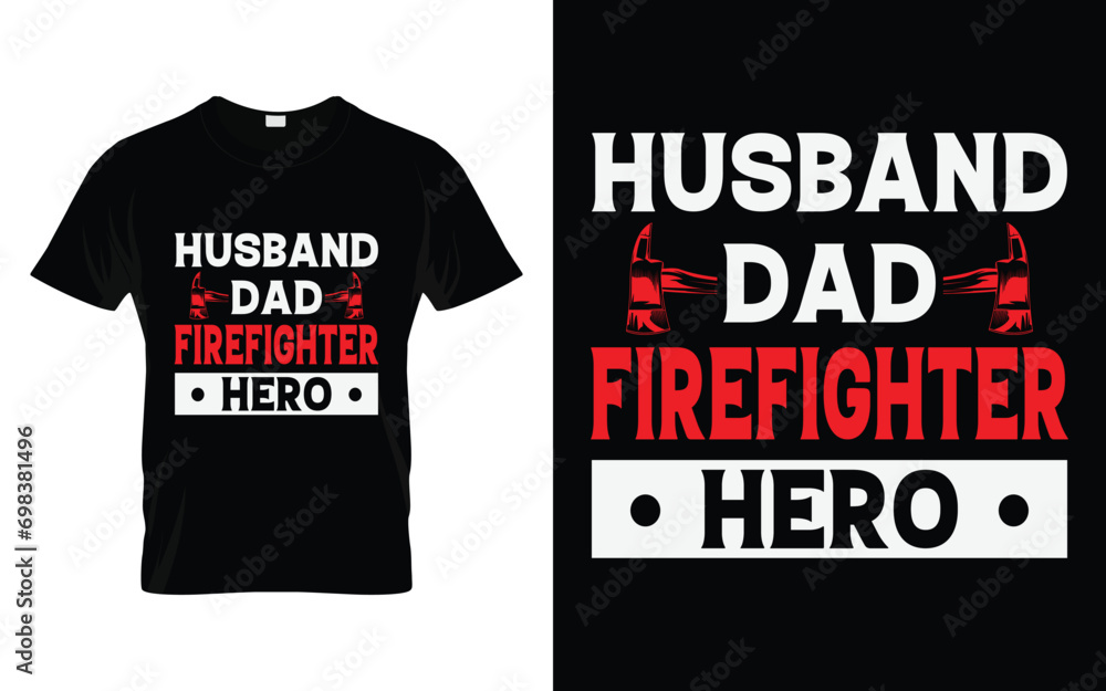 Husband Dad Firefighter Hero Funny Firefighter T Shirt Husband Dad Firefighter Hero Funny Firefighter T Shirt