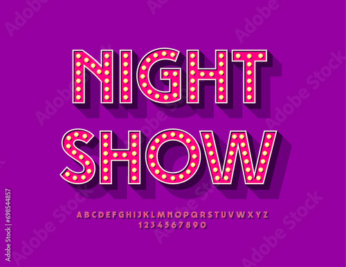 Vector artistic banner Night Show. Bright Vintage Font. Lamp Illuminated Alphabet Letters, Numbers and Symbols.