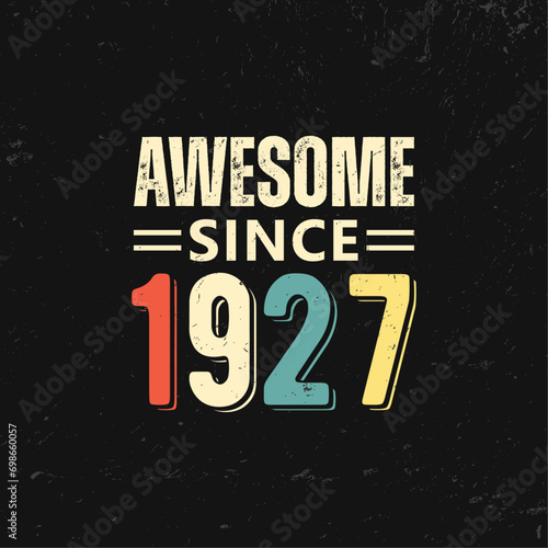 awesome since 1927 t shirt design