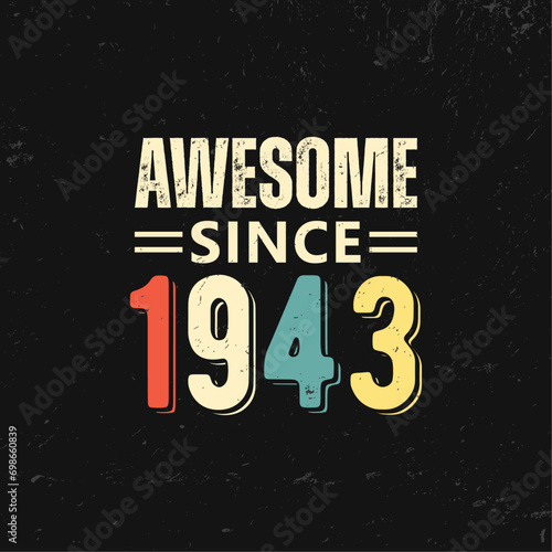 awesome since 1943 t shirt design