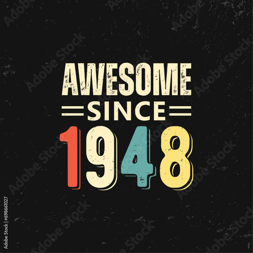 awesome since 1948 t shirt design