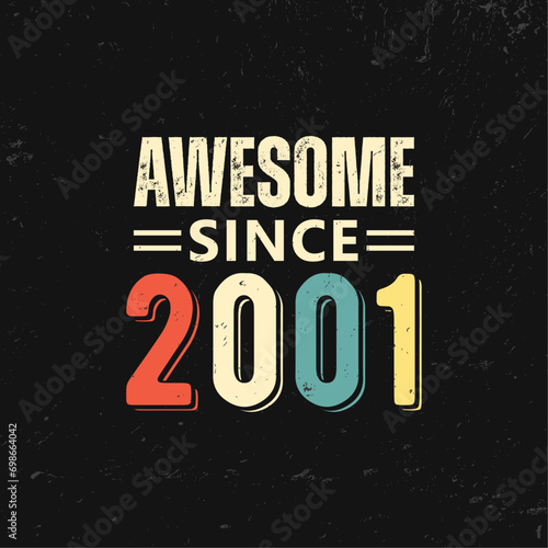 awesome since 2001 t shirt design