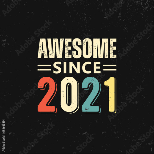 awesome since 2021 t shirt design