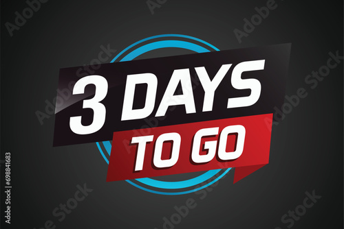 3 days to go word concept vector illustration with ribbon and 3d style for use landing page, template, ui, web, mobile app, poster, banner, flyer, background, gift card, coupon

