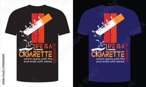 Vintage t-shirt design. Life is a burning cigarette which starts with fire and ends with ashes.