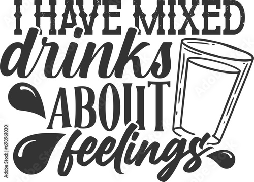 I Have Mixed Drinks About Feelings - Funny Shot Glass Illustration photo