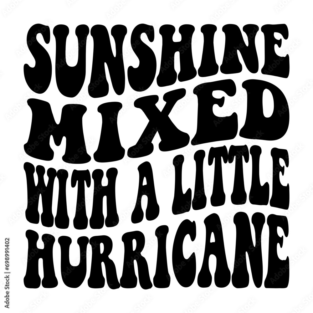 Sunshine Mixed With A Little Hurricane Svg Sunshine Mixed With A Little Hurricane Svg