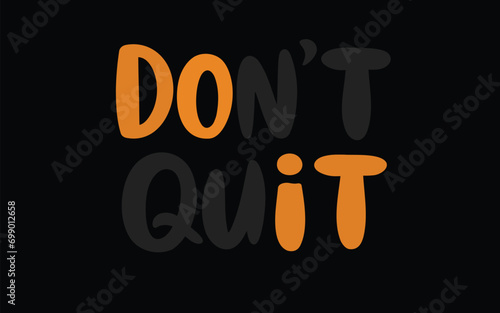 T shirt print Don't Quit vector image