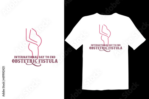 Illustration of pregnant woman, as a t shirt design template International Day to End Obstetric Fistula t shirt.