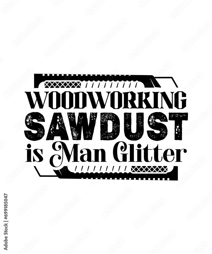 Woodworking Sawdust is Man Glitter svg design