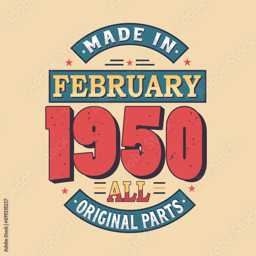 Made in February 1950 all original parts. Born in February 1950 Retro Vintage Birthday