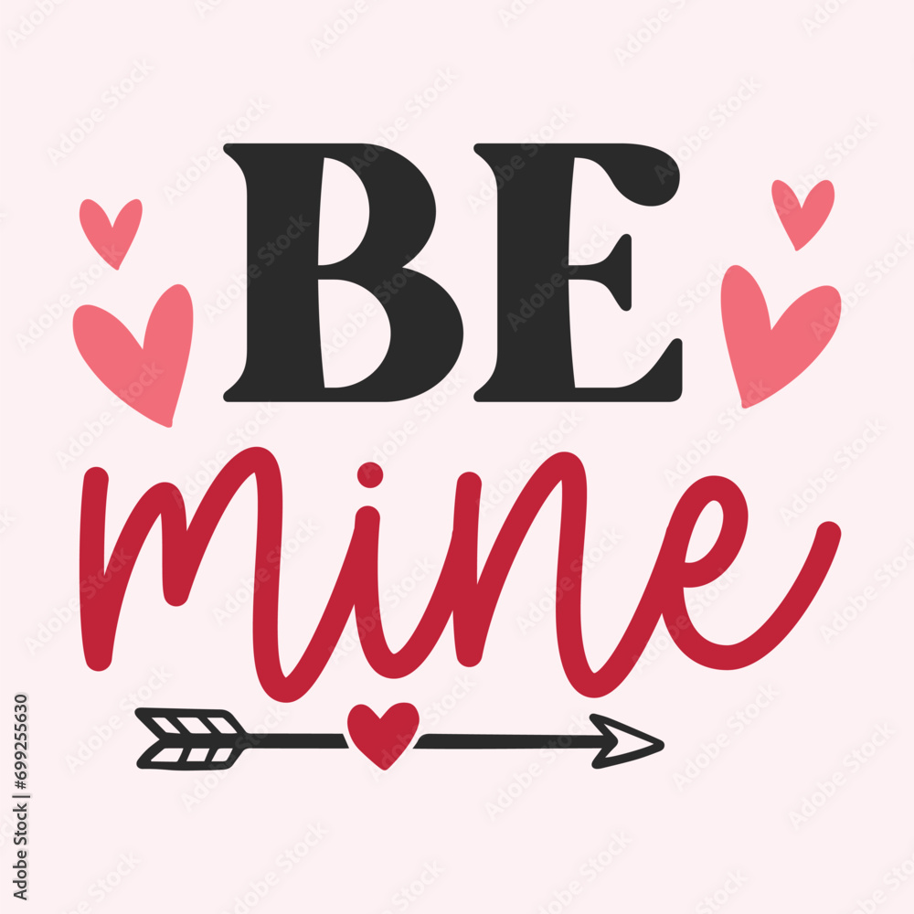 Be mine, Valentine svg design, Valentine t-shirt design Be mine, Valentine svg design, Valentine t-shirt design