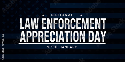 National Law Enforcement Appreciation Day on January 9 with American flag in the background. Patriotic backdrop appreciating American law enforcement for their service photo