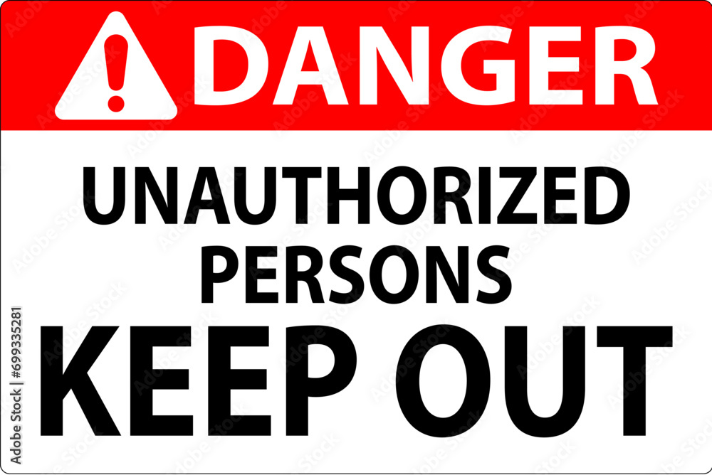 Danger Sign Unauthorized Persons Keep Out