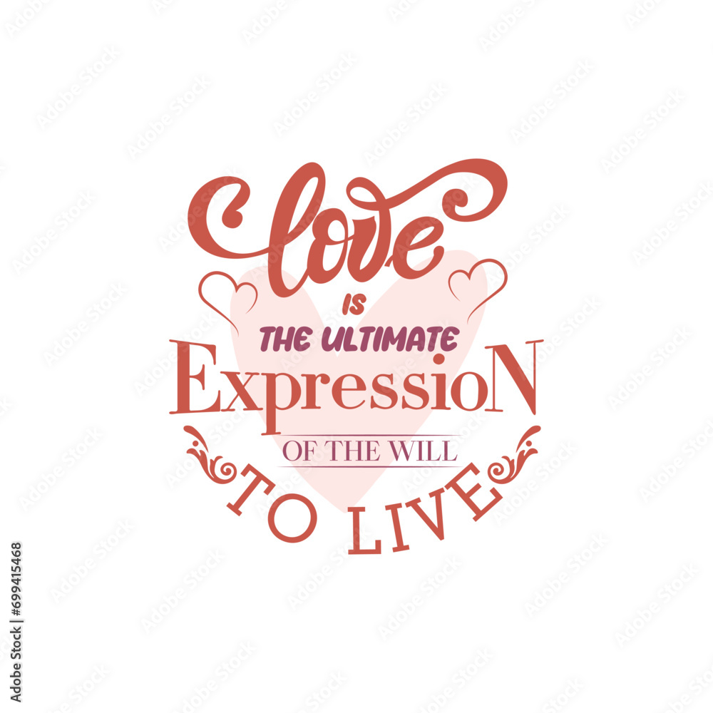 Love is the ultimate expression of the will to live short love quotes poster template elegant texts hearts decor symmetric layout