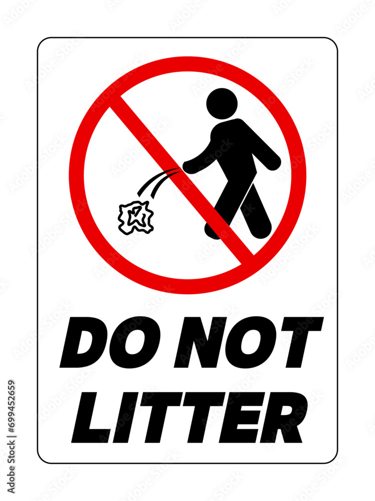 Do not litter, prohibition sign with silhouette of a walking person throwing a crumpled paper on the ground. Text below. Do not litter, prohibition sign with silhouette of a walking person throwing a crumpled paper on the ground. Text below.