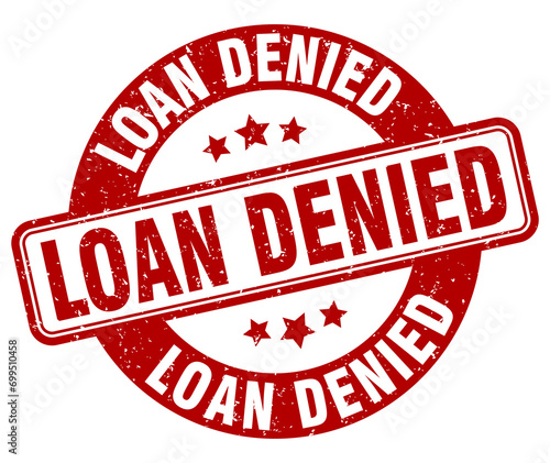 loan denied stamp. loan denied label. round grunge sign