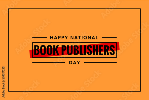 Book Publishers Day Holiday concept. Template for background, banner, card, poster, t-shirt with text inscription