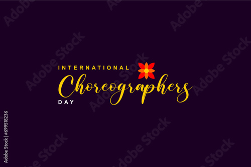 International Choreographers Day Holiday concept. Template for background, banner, card, poster, t-shirt with text inscription