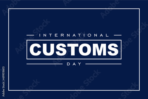 International Customs Day Holiday concept. Template for background, banner, card, poster, t-shirt with text inscription