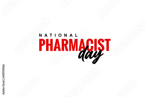 National Pharmacist Day Holiday concept. Template for background, banner, card, poster, t-shirt with text inscription photo