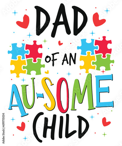 Dad of autism child awareness day autism day child love Autism Awareness SVG, Autism Vector, Autism SVG