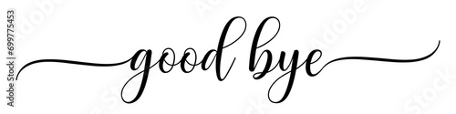 Good bye – Calligraphy brush text banner with transparent background.