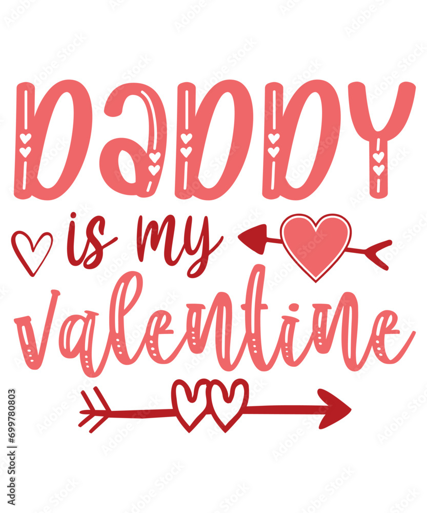 Daddy Is My Valentine Happy Valentine's Day 14 February