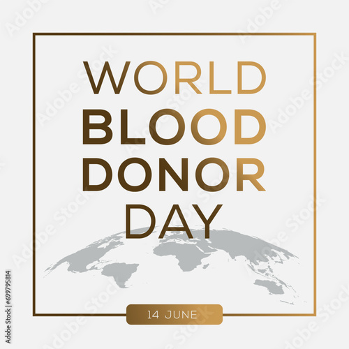 World Blood Donor Day, held on 14 June.