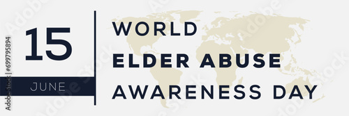 World Elder Abuse Awareness Day, held on 15 June.