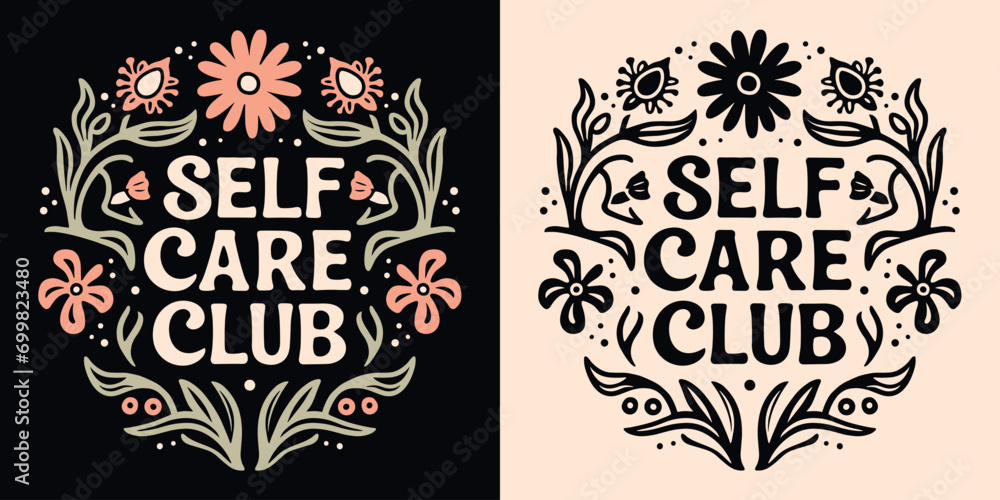 Self care club lettering badge. Boho celestial witchy self love quotes illustration. Natural organic floral spiritual girl aesthetic. Cute mental health activity for women t-shirt design print vector.