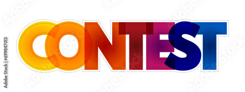 Contest - an event in which people compete for supremacy in a sport or other activity, or in a quality, colorful text concept background