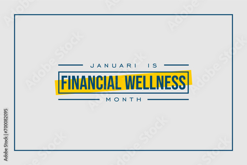 financial wellness month Holiday concept. Template for background, banner, card, poster, t-shirt with text inscription