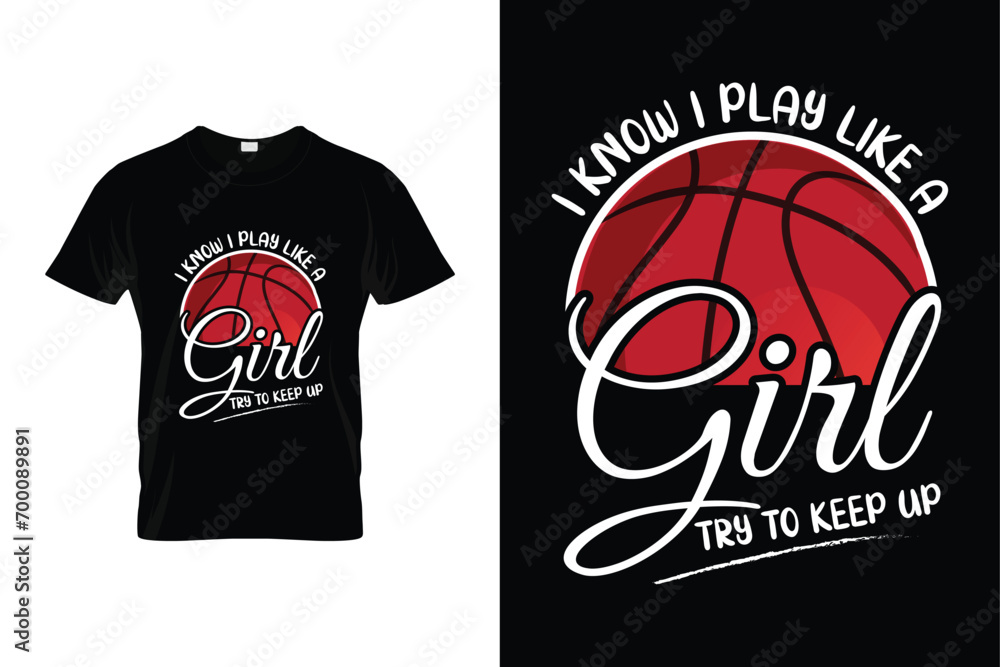 I know I play like a girl try to keep up Funny Basketball Gift T-shirt I know I play like a girl try to keep up Funny Basketball Gift T-shirt