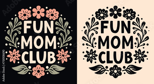 Fun mom club lettering. Self love quotes for funny weird mothers day gifts apparel. Boho retro floral witchy aesthetic badge. Cute text vector for women shirt design, sticker and printable products. photo