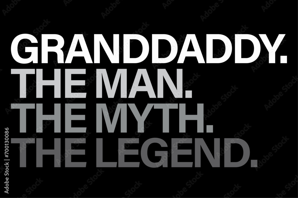 Grandaddy The Man The Myth The Legend Grandaddy T-Shirt Design