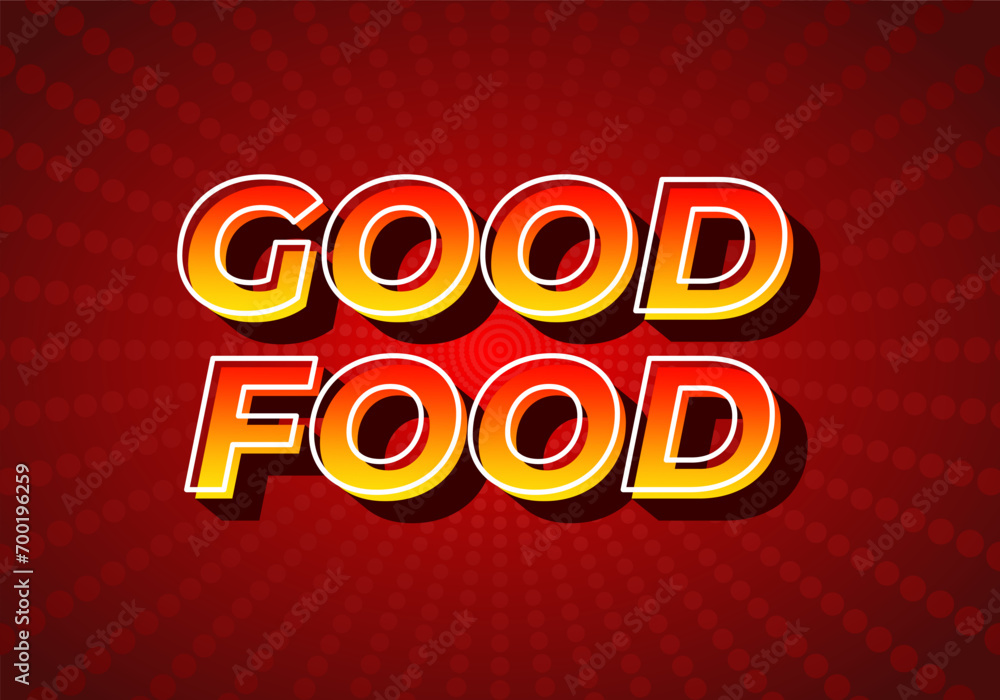 Good food. Text effect in 3D style, gradient yellow red color. Dark red background