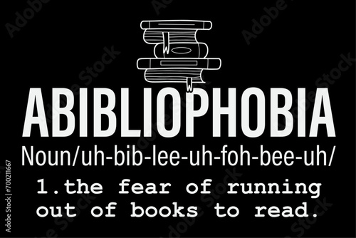 Abibliophobia Book Lover Reading T-Shirt Design