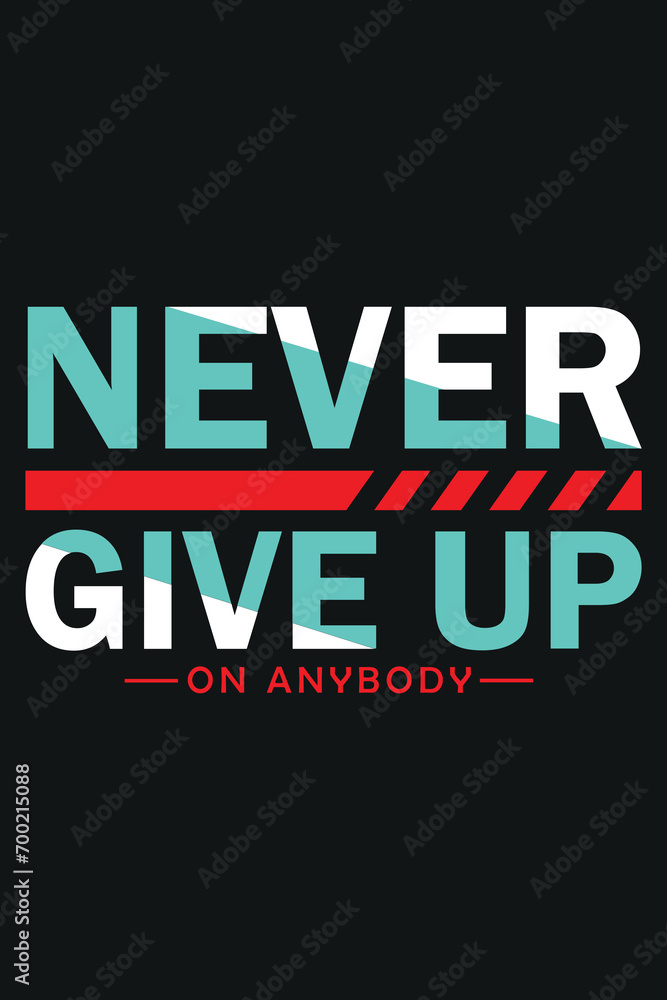Vector never give up slogan tshirt graphic vector