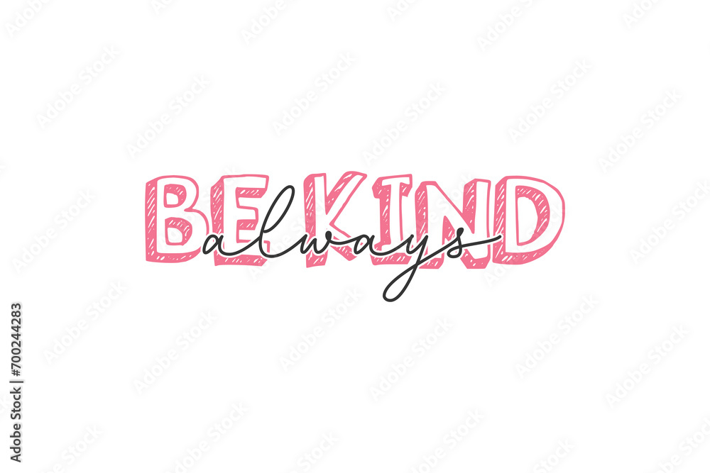 Be kind always SVG Valentine's Day typography T shirt design Be kind always SVG Valentine's Day typography T shirt design